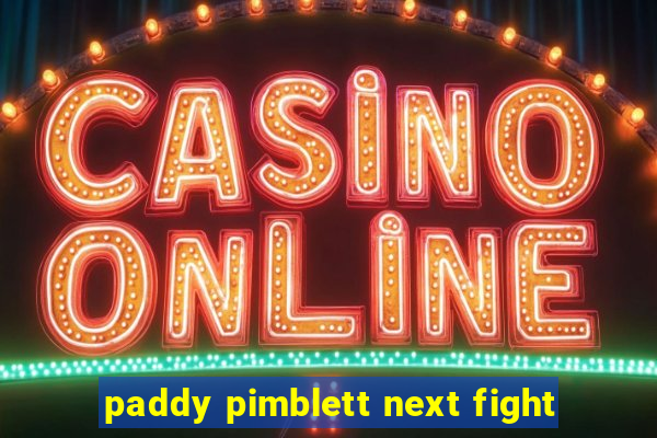 paddy pimblett next fight